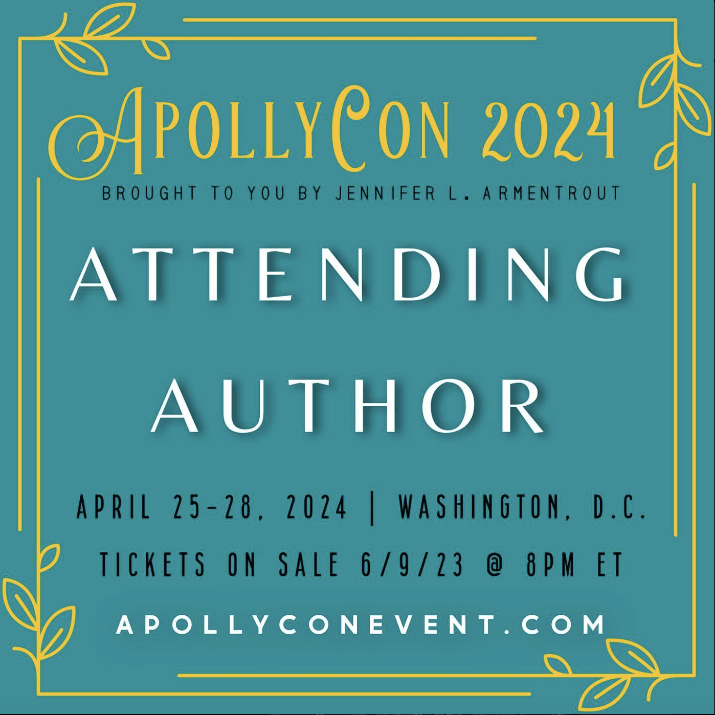 teal background with yellow decorative border framing yellow and white text that reads: Apollycon 2024 Attending Author. April 25-28, 2024 in Washington DC. Learn more at apollyconevent.com