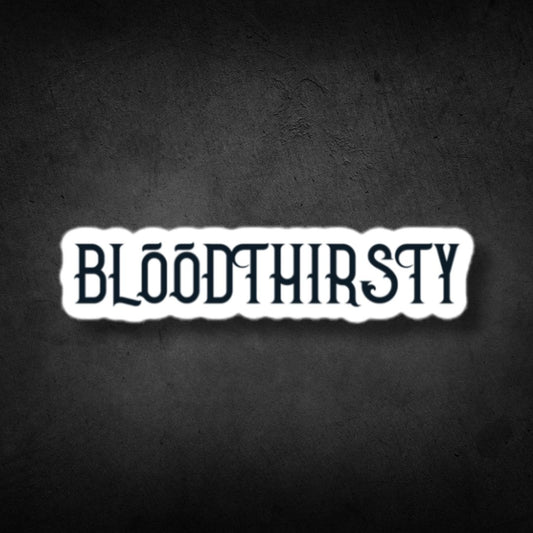 Bloodthirsty Sticker - Jessica S. Taylor